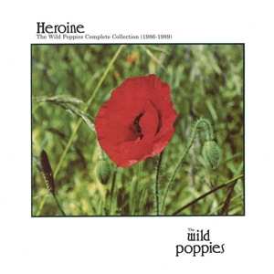 2LP The Wild Poppies: Heroine: The Complete Wild Poppies Collection (1986-1989) LTD 589640