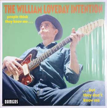 Album The William Loveday Intention: People Think They Know Me ... ... But They Don’t Know Me