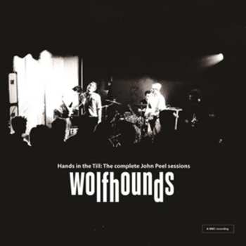 CD The Wolfhounds: Hands In The Till: The Complete John Peel Sessions 644700