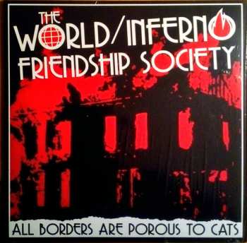 Album The World / Inferno Friendship Society: All Borders Are Porous To Cats