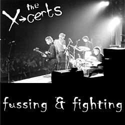 Album The X-Certs: Fussing & Fighting