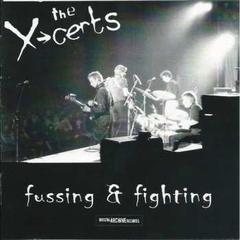 CD The X-Certs: Fussing & Fighting 641891