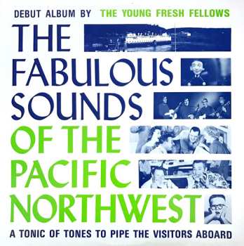 Album Young Fresh Fellows: The Fabulous Sounds Of The Pacific Northwest