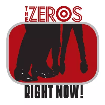 The Zeros: Right Now!