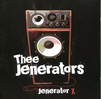 Thee Jenerators: Jenerator X