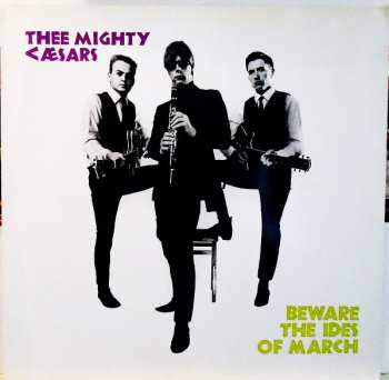 Album Thee Mighty Caesars: Beware The Ides Of March