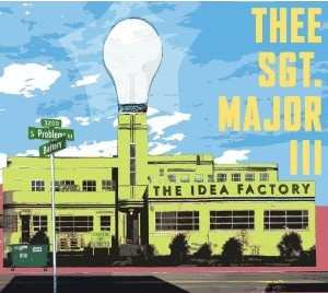 Album Thee Sgt Major Iii: The Idea Factory