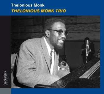 CD Thelonious Monk: Thelonious Monk Trio DLX 614676