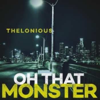 CD Thelonious Monster: Oh That Monster 91841