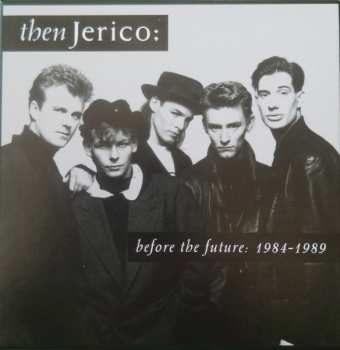 Album Then Jerico: Before The Future: 1984-1989