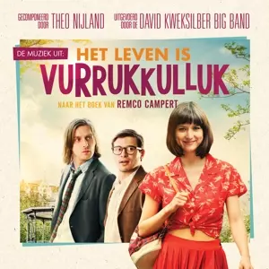 (De Muziek Uit) Het Leven Is Vurrukkulluk