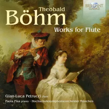 Theobald Böhm: Works For Flute