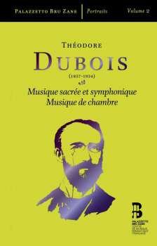 Théodore Dubois: Musique Sacree Et Symphonique, Musique De Chambre