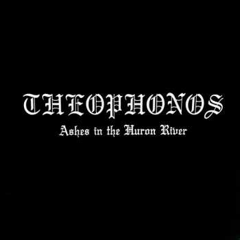 LP Theophonos: Ashes In The Huron River CLR 596094