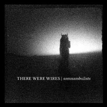 Album There Were Wires: Somnambulists