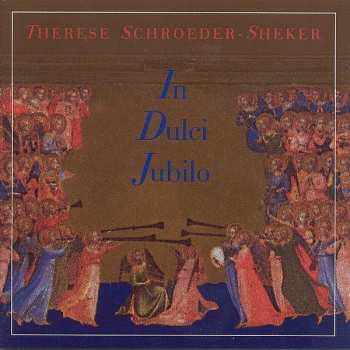 Album Therese Schroeder-Sheker: In Dulci Jubilo