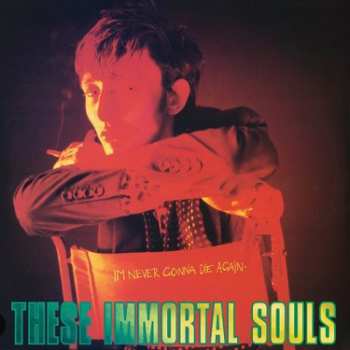 LP These Immortal Souls: I'm Never Gonna D 465799