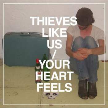 Album Thieves Like Us: Your Heart Feels