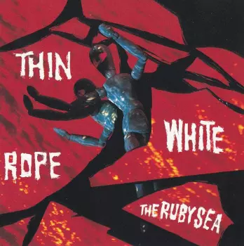 Thin White Rope: The Ruby Sea