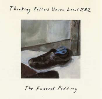 LP Thinking Fellers Union Local 282: The Funeral Pudding 603681