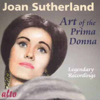 Joan Sutherland - The Art Of The Prima Donna