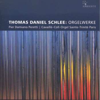 Thomas Daniel Schlee: Orgelwerke