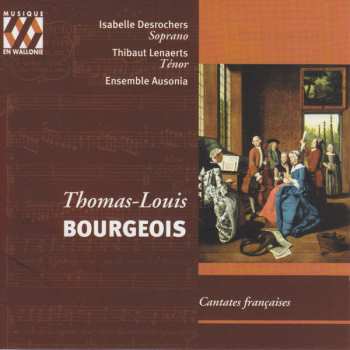 Album Thomas-Louis Bourgeois: Cantates Françaises