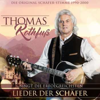 Album Thomas Rothfuß: Die Erfolgreichsten Lieder Der Schäfer