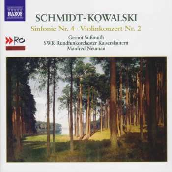 Album Thomas Schmidt-Kowalski: Sinfonie Nr. 4 • Violinkonzert Nr. 2