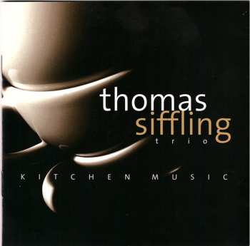 CD Thomas Siffling Trio: Kitchen Music DIGI 630393