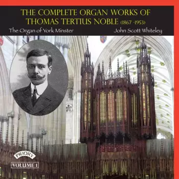 The Complete Organ Works Of Thomas Tertius Noble: Volume 1