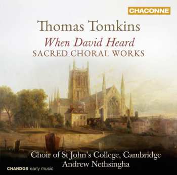 CD Thomas Tomkins: When David Heard - Sacred Choral Works  570199