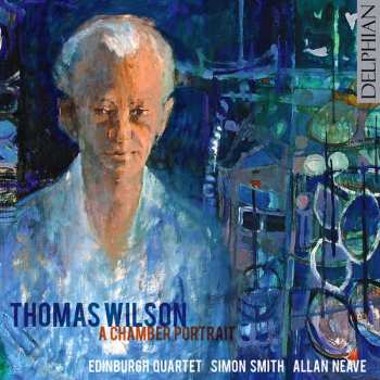 Album Thomas Wilson: Thomas Wilson - A Chamber Portrait