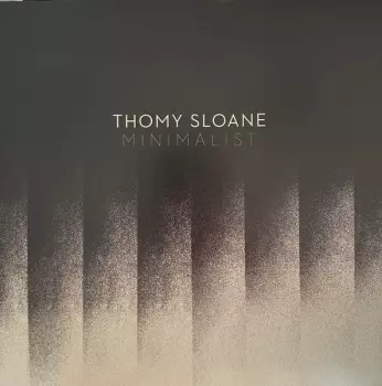 Thomy Sloane: Minimalist