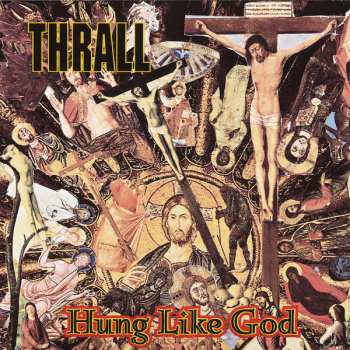 Album Thrall: Hung Like God