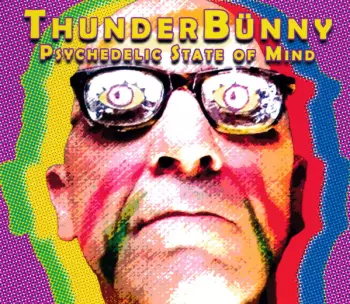 Thunderbunny: Psychedelic State Of Mind