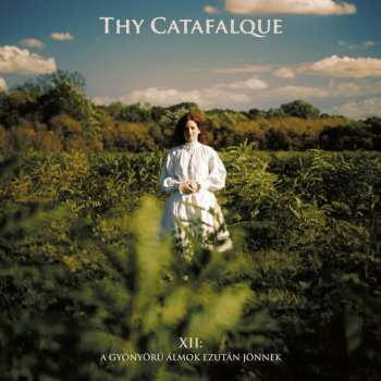 Thy Catafalque: Xii - A Gyonyoru Almok Ezutan Jonnek