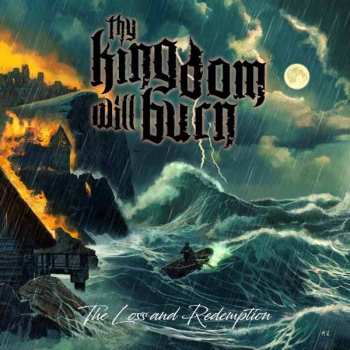 Album Thy Kingdom Will Burn: The Loss And Redemption