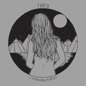 Album Tides!: Celebrating A Mess