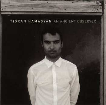 LP Tigran Hamasyan: An Ancient Observer 606883