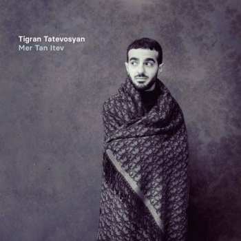 Tigran Tatevosyan: Mer Tan Itev