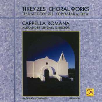 Album Tikey Zes: Choral Works = Χορωδιακα Εργα