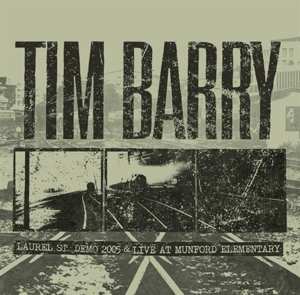 LP Tim Barry: Laurel St. Demo 2005 & Live At Munford Elementary 569402