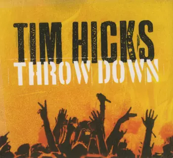 Tim Hicks: Throw Down