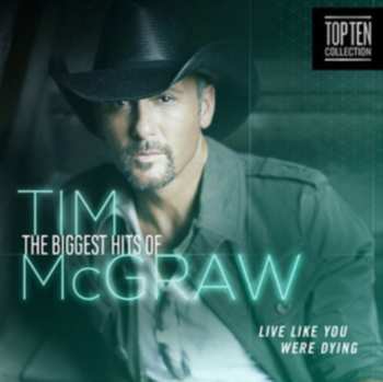 CD Tim McGraw: The Biggest Hits Of Tim McGraw (Live Like You Were Dying) 563573