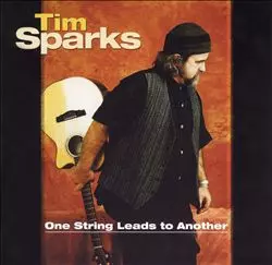 Tim Sparks: One String Leads To Another