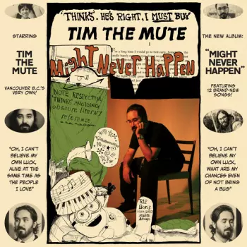 Tim The Mute: Might Never Happen