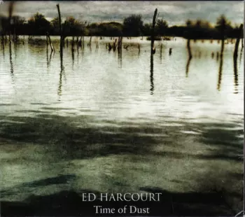 Ed Harcourt: Time Of Dust