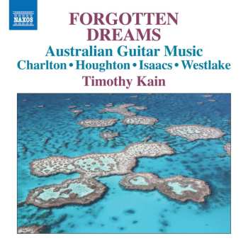 CD Timothy Kain: Forgotten Dreams - Australian Guitar Music 510901