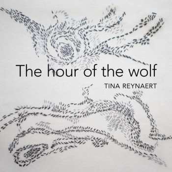 Tina Reynaert: Hour Of The Wolf